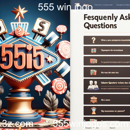 Perguntas Frequentes sobre o 555 Win Jogo: Esclareça Suas Dúvidas